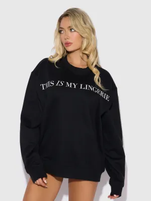 This Is My Lingerie Long Sleeve Crew Sweatshirt